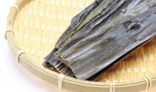 干海带怎样分辨好坏 干海带如何分辨质量好坏呢